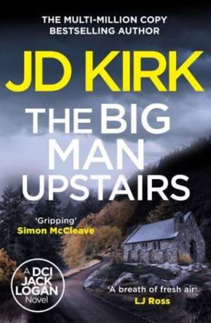 The Big Man Upstairs de Jd Kirk