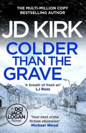 Colder than the Grave de Jd Kirk