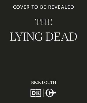 The Lying Dead: A fast-paced murder mystery book from the million-copy bestseller de Nick Louth