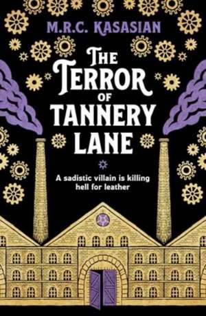 The Terror of Tannery Lane de M. R. C. Kasasian