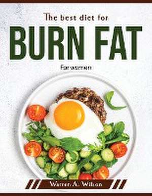 The best diet for burn fat: For women de Warren a Wilson