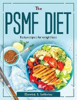 The psmf diet: Tasty recipes for weight loss de Derrick J Jefferies