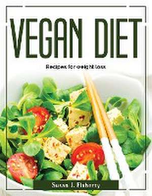 Vegan diet: Recipes for weight loss de Susan J Flaherty