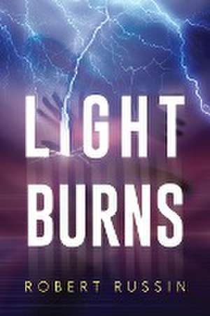 Light Burns de Robert Russin