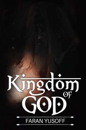 Kingdom of God de Faran Yusoff