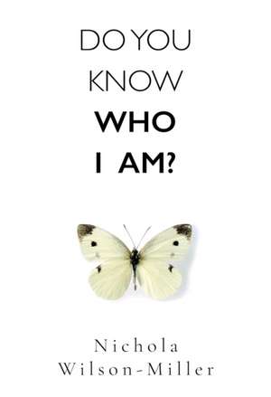 Do You Know Who I Am? de Nichola Wilson-Miller