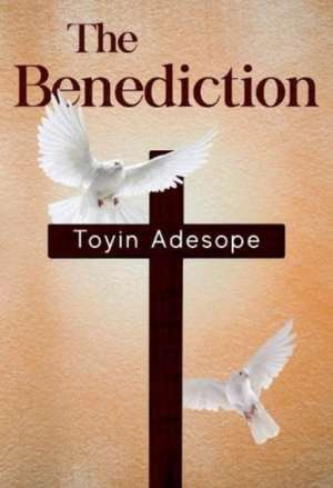The Benediction de Toyin Adesope