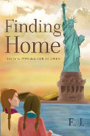 Finding Home - Teddy's Immigration Stories de E. J.