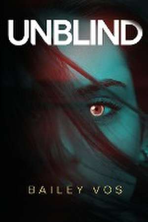 Unblind de Bailey Vos