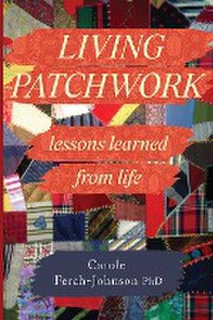 Living Patchwork de Carole Ferch-Johnson