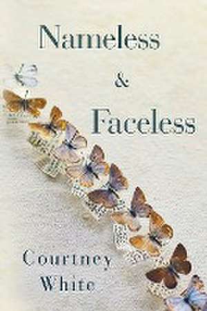 Nameless & Faceless de Courtney White