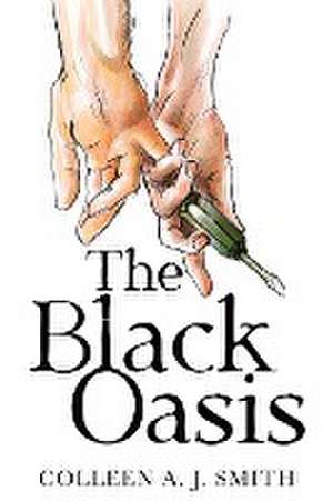 The Black Oasis de Colleen A. J. Smith