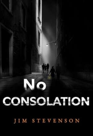 No Consolation de Jim Stevenson