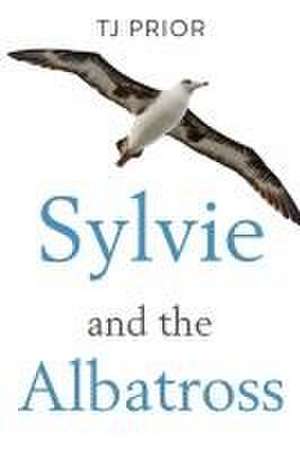 Sylvie and the Albatross de Tj Prior