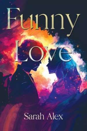 Funny Love de Sarah Alex