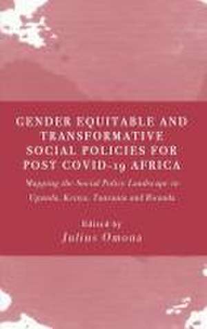 Gender Equitable and Transformative Social Policies for Post COVID-19 Africa de Julius Omona