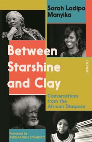 Between Starshine and Clay de Sarah Ladipo Manyika