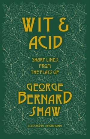 Wit and Acid de George Bernard Shaw