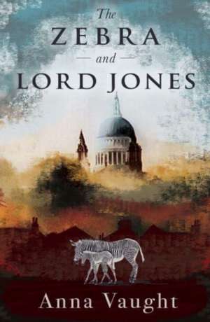 The Zebra and Lord Jones de Anna Vaught