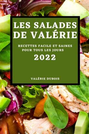 LES SALADES DE VALÉRIE 2022 de Valerie Dubois