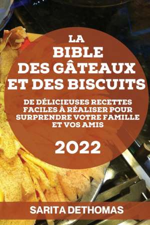 LA BIBLE DES GÂTEAUX ET DES BISCUITS de Sarita Dethomas