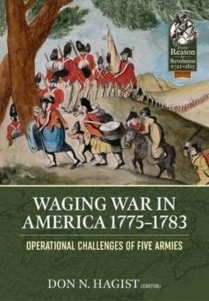 Waging War in America 1775-1783 de Don N Hagist