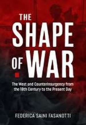 The Shape of War de Federica Saini Fasanotti