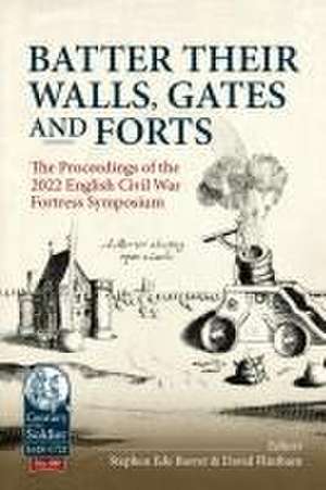 Batter Their Walls, Gates and Forts de Stephen Ede-Borrett