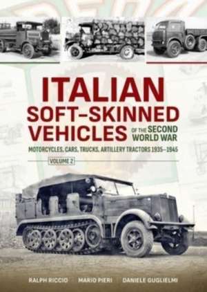 Italian Soft-Skinned Vehicles of the Second World War de Ralph Riccio