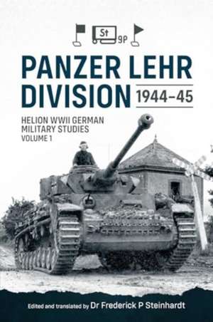 Panzer Lehr Division 1944-45 de Frederick Steinhardt