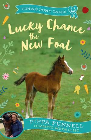 Lucky Chance the New Foal de Pippa Funnell