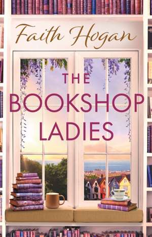 The Bookshop Ladies de Faith Hogan