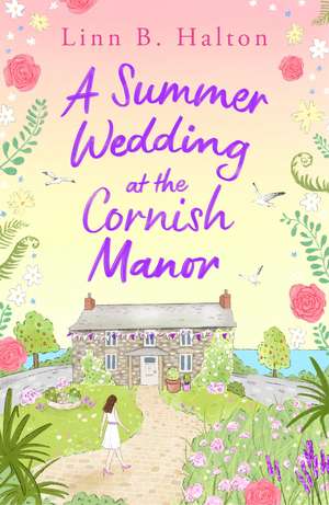 A Summer Wedding at the Cornish Manor de Linn B. Halton