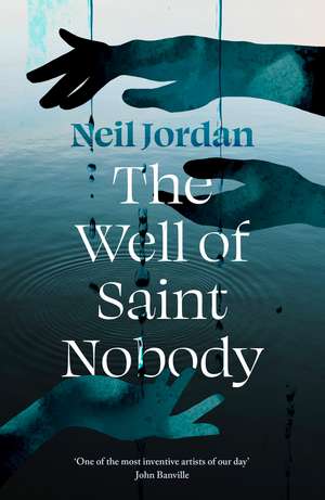 The Well of Saint Nobody de Neil Jordan