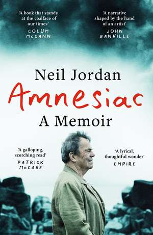 Amnesiac: A Memoir de Neil Jordan