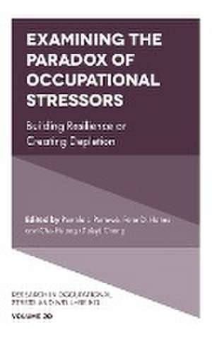 Examining the Paradox of Occupational Stressors – Building Resilience or Creating Depletion de Pamela L. Perrewé