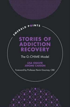 Stories of Addiction Recovery – The G–CHIME Model de Lisa Ogilvie