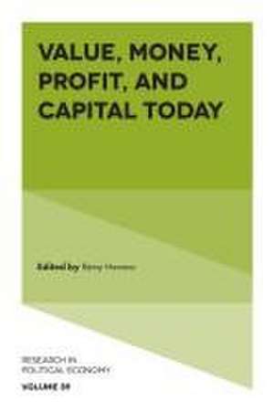 Value, Money, Profit, and Capital Today de Rémy Herrera