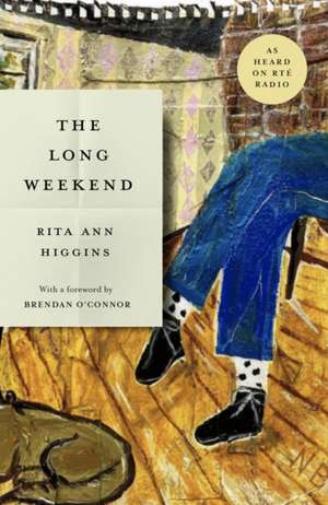 Long Weekend de Rita Ann Higgins