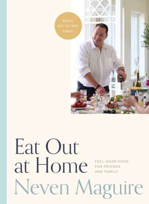 Eat Out at Home de Neven Maguire