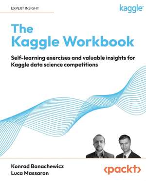 The Kaggle Workbook de Konrad Banachewicz