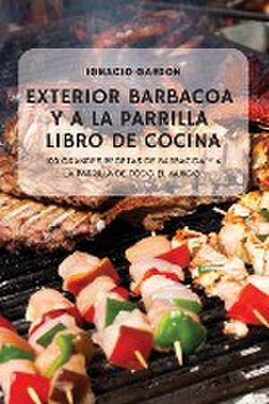 Exterior-Barbacoa-Y-A-La-Parrilla-Libro-De-Cocina de Ignacio Gardon