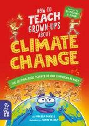 How to Teach Grown-Ups about Climate Change de Patricia Daniels