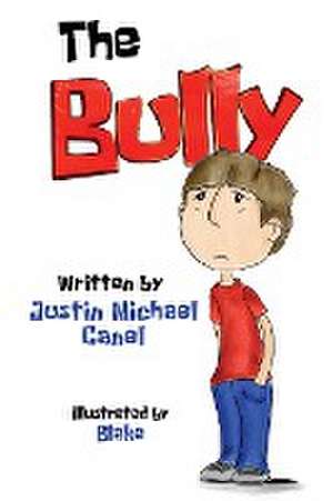 The Bully de Justin Michael Canel