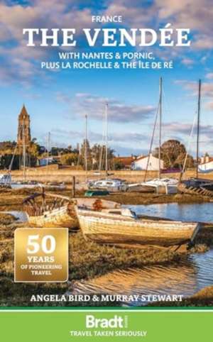 The Vendee: with Nantes & Pornic, plus La Rochelle & the Ile de Re de Murray Stewart