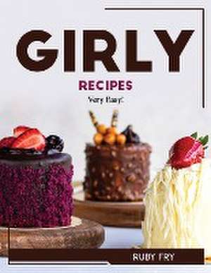 GIRLY RECIPES de Ruby Fry