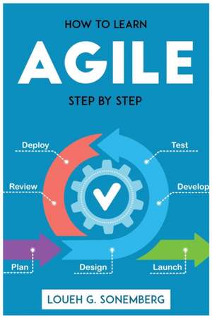 HOW TO LEARN AGILE STEP BY STEP de Loueh G. Sonemberg