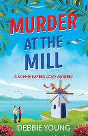 Murder at the Mill de Debbie Young