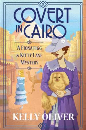 Covert in Cairo de Kelly Oliver