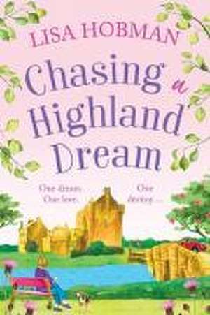 Chasing a Highland Dream de Lisa Hobman